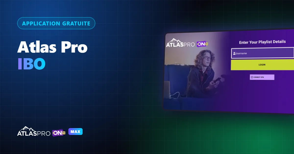 Application Atlas Pro IBO installée sur Android TV et Fire TV Stick