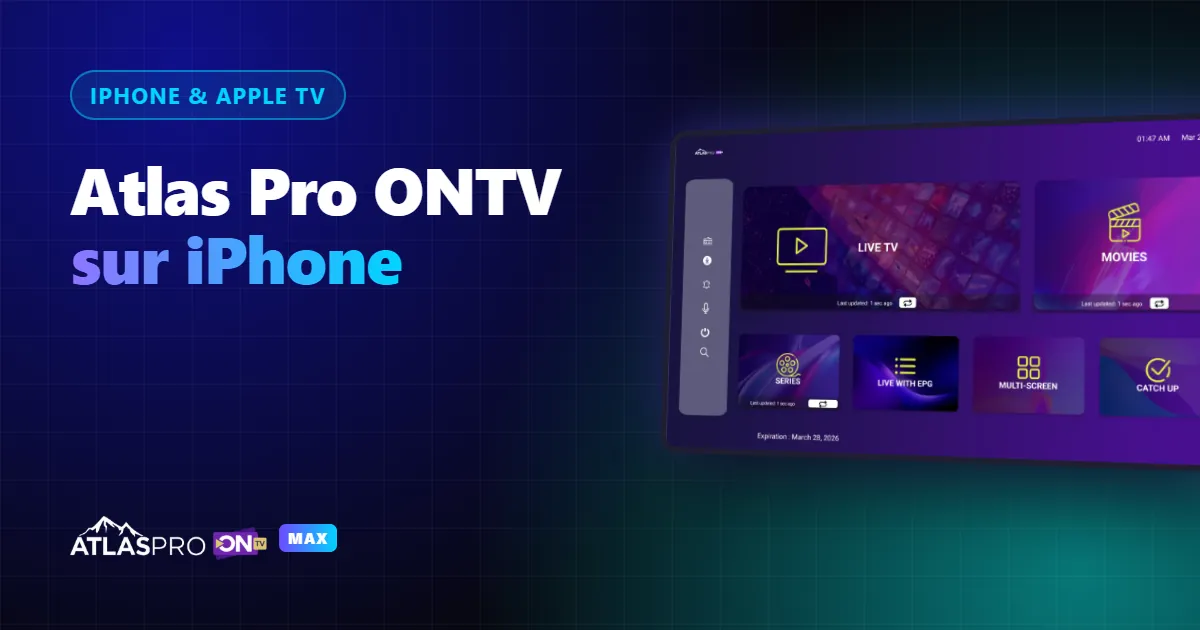 Atlas Pro ONTV sur iPhone, iPad et Apple TV