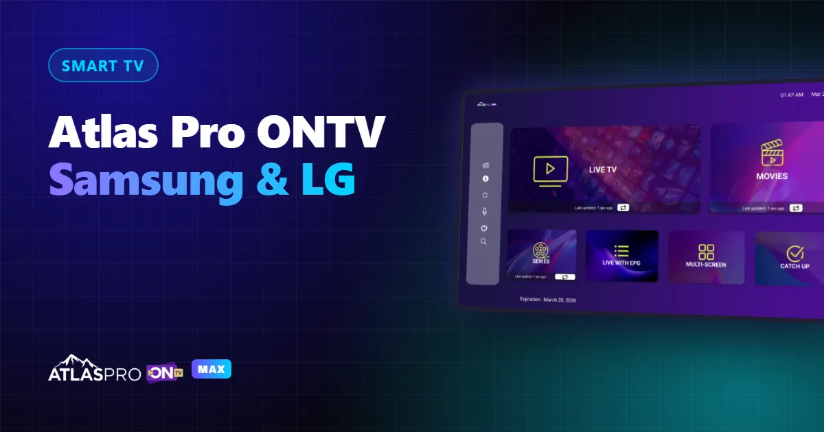 Atlas Pro ONTV installé sur une Smart TV Samsung ou LG